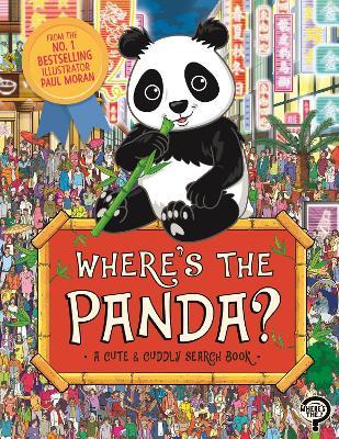 Where’s the Panda?: A Cute and Cuddly Search and Find Book - Paul Moran - cover