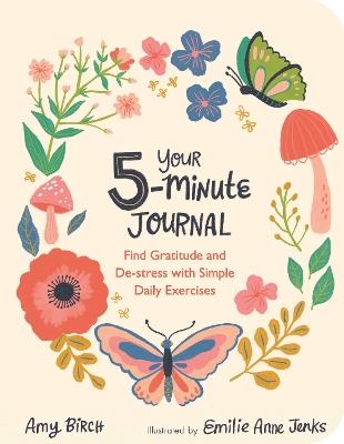 Your 5-Minute Journal: Find Gratitude and De-Stress with Simple Daily Exercises - Amy Birch - cover