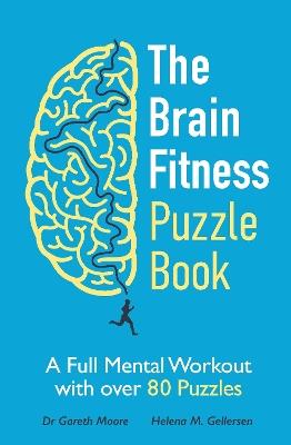 The Brain Fitness Puzzle Book: A Full Mental Workout with over 80 Puzzles - Gareth Moore,Helena M. Gellersen - cover