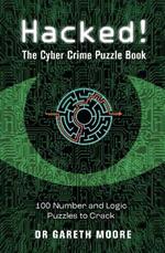 Hacked!: The Cyber Crime Puzzle Book - 100 Puzzles to Crack