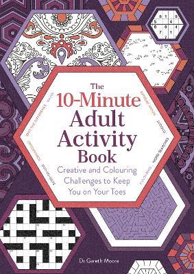 10-Minute Adult Activity Book: Creative and Colouring Challenges to Keep You on Your Toes - Gareth Moore - cover