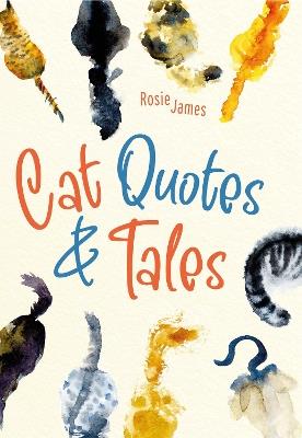 Cat Quotes & Tales - Rosie James - cover