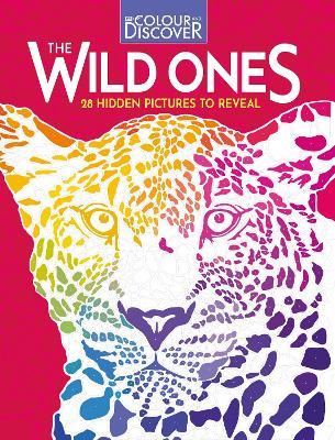 Colour and Discover: The Wild Ones: 28 Hidden Pictures to Reveal - Buster Books,Max Jackson - cover
