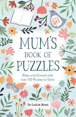 Mum’s Book of Puzzles: Relax and Unwind with over 150 Puzzles to Solve - Gareth Moore - cover