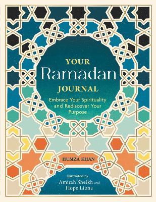 Your Ramadan Journal: Embrace Your Spirituality and Rediscover Your Purpose - Humza Khan - cover