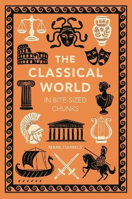 The Classical World Bite-sized - Mark Daniels - cover
