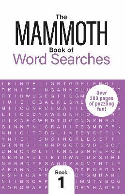 The Mammoth Book of Word Searches 1: Over 300 Pages of Puzzling Fun - Gareth Moore - cover