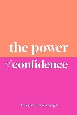 The Power of Confidence: Unlock Your Inner Strength - Sarah Jane Arnold - cover