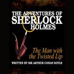The Adventures of Sherlock Holmes - The Man with the Twisted Lip