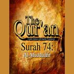 The Qur'an (Arabic Edition with English Translation) - Surah 74 - Al-Muddathir