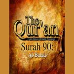The Qur'an (Arabic Edition with English Translation) - Surah 90 - Al-Balad