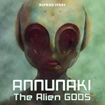 Annunaki: The Alien Gods