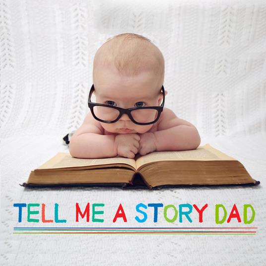 Tell Me a Story Dad
