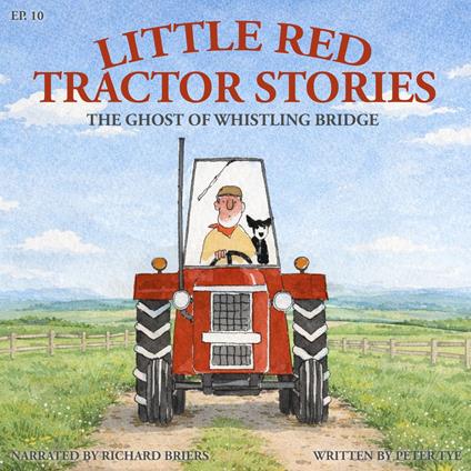 Little Red Tractor Stories: Ep. 10 The Ghost of Whistling Bridge