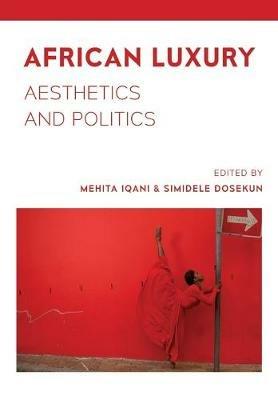 African Luxury: Aesthetics and Politics - cover