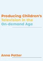 Producing Children’s Television in the On Demand Age