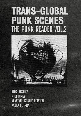 Trans-Global Punk Scenes: The Punk Reader Volume 2 - cover