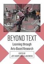 Beyond Text: Learning through Arts-Based Research