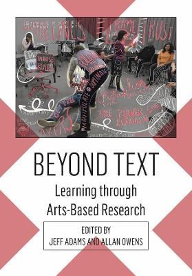 Beyond Text: Learning through Arts-Based Research - cover