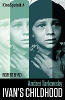 Andrei Tarkovsky: 'Ivan's Childhood' - Robert Efird - cover