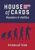 House of Cards: Monsters in Politics - Emmanuel Taieb - cover