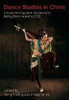 Dance Studies in China: Selected Writings from the Journal of Beijing Dance Academy - cover