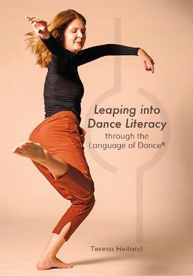Leaping into Dance Literacy through the Language of Dance® - Teresa Heiland - cover