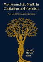 Women and the Media in Capitalism and Socialism: An Ecofeminist Inquiry