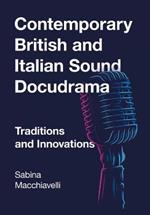 Contemporary British and Italian Sound Docudrama: Traditions and Innovations