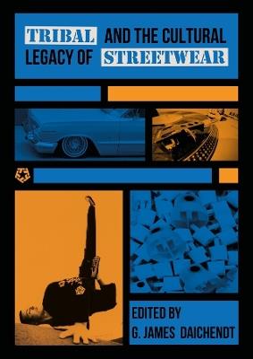 Tribal and the Cultural Legacy of Streetwear - cover