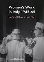 Women's Work in Post-war Italy: An Oral and Filmic History