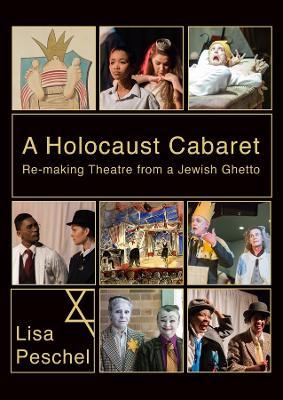 A Holocaust Cabaret: Re-making Theatre from a Jewish Ghetto - cover