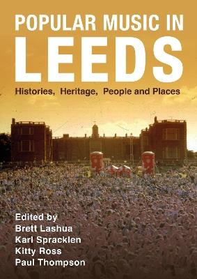 Popular Music in Leeds: Histories, Heritage, People and Places - cover
