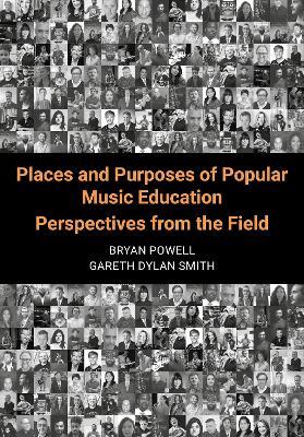 Places and Purposes of Popular Music Education: Perspectives from the Field - cover