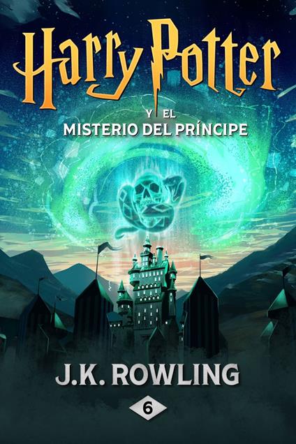 Harry Potter y el misterio del príncipe - J. K. Rowling,Alicia Dellepiane - ebook