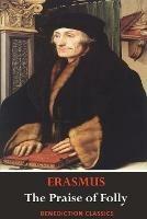 The Praise of Folly (Illustrated by Hans Holbein) - Desiderius Erasmus - cover