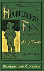 Adventures of Huckleberry Finn (Tom Sawyer's Comrade): [FULLY ILLUSTRATED FIRST EDITION. 174 original illustrations.]