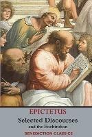Selected Discourses of Epictetus, and the Enchiridion - Epictetus - cover