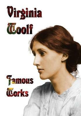 Famous Works - Mrs Dalloway, to the Lighthouse, Orlando, & a Room of One's Own - Virginia Woolf - cover