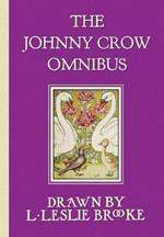 The Johnny Crow Omnibus featuring Johnny Crow's Garden, Johnny Crow's Party and Johnny Crow's New Garden (in color)