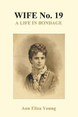 Wife No. 19 - Ann Eliza Young - cover