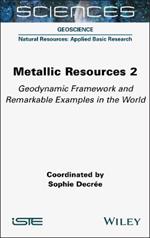 Metallic Resources 2: Geodynamic Framework and Remarkable Examples in the World