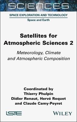 Satellites for Atmospheric Sciences 2: Meteorology, Climate and Atmospheric Composition - cover