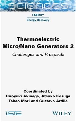 Thermoelectric Micro / Nano Generators, Volume 2: Challenges and Prospects - cover