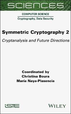 Symmetric Cryptography, Volume 2: Cryptanalysis and Future Directions - cover