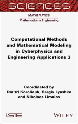 Computational Methods and Mathematical Modeling in Cyberphysics and Engineering Applications 3 - cover