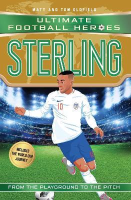 Sterling (Ultimate Football Heroes - the No. 1 football series): Collect them all! - Matt & Tom Oldfield,Ultimate Football Heroes - cover