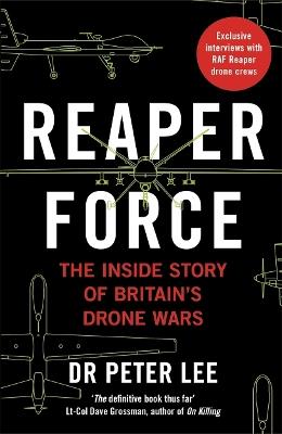 Reaper Force - Inside Britain's Drone Wars - Peter Lee - cover