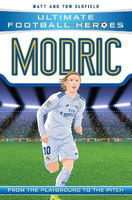 Ultimate Football Heroes: Modric (Midfield Generals 6) - Matt & Tom Oldfield,Ultimate Football Heroes - cover