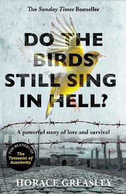 Do the Birds Still Sing in Hell?: A powerful true story of love and survival - Horace Greasley - cover